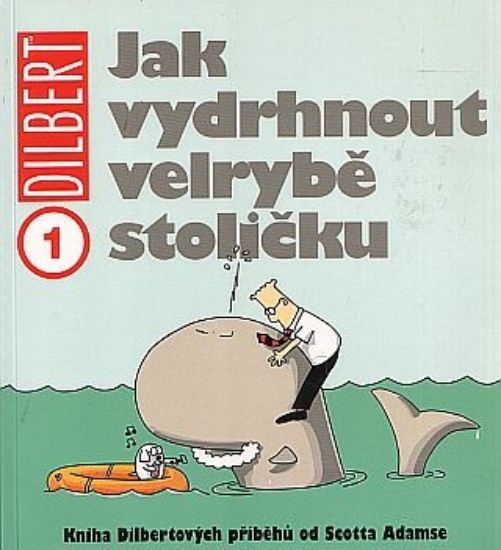 Dilbert 1: Jak vydrhnout velrybě stoličku