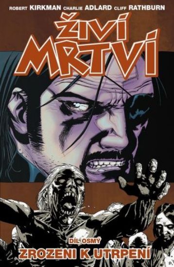 Živí mrtví 08: Zrozeni k utrpení